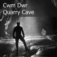 Cwm Dwr Quarry Cave